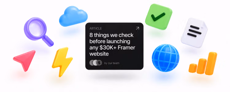 8 things we check before launching any $30K+ Framer website